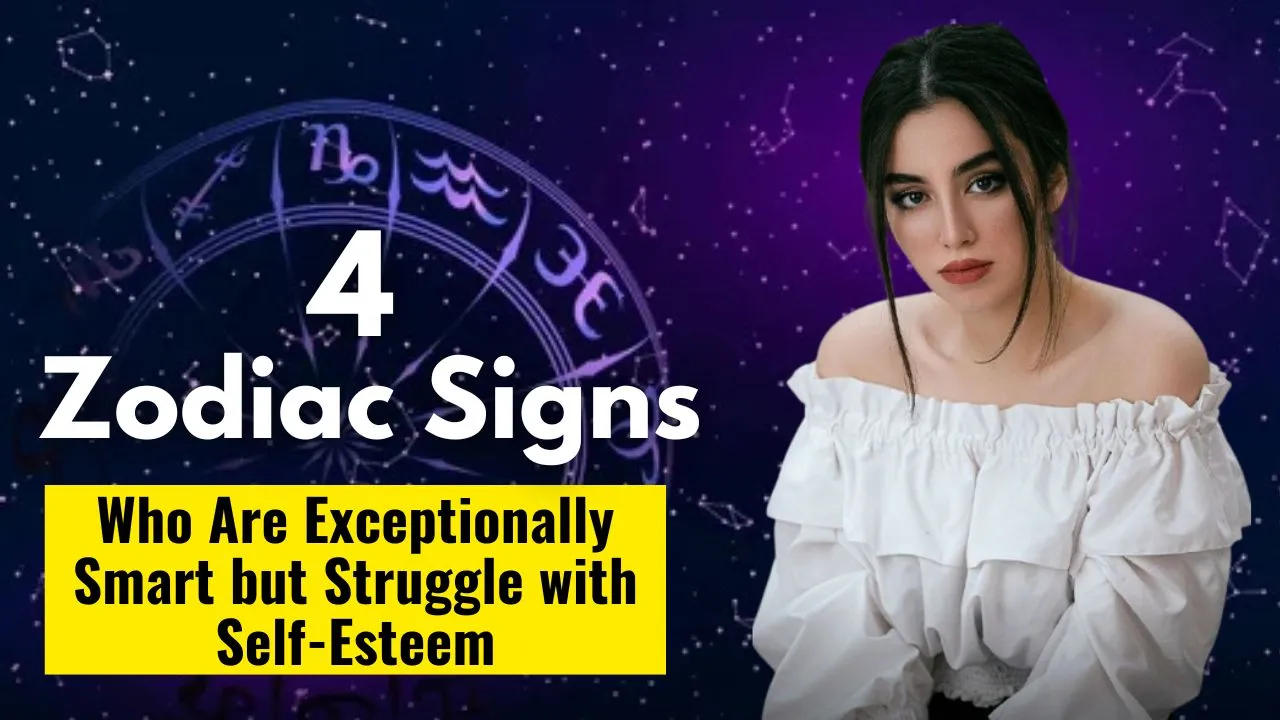 4 Zodiac Signs Who Are Exceptionally Smart but Struggle with Self-Esteem