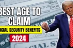 Best-Age-To-Claim-Social-Security-Benefits-In-2024