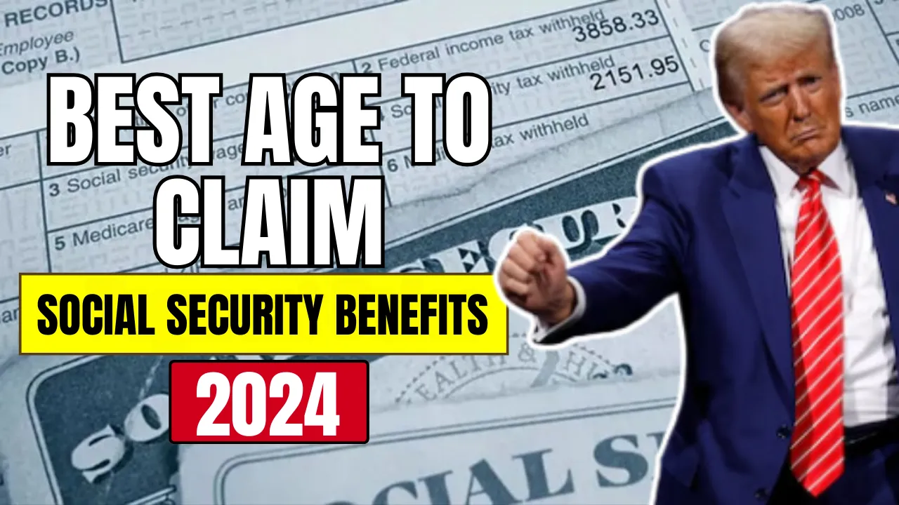 Best-Age-To-Claim-Social-Security-Benefits-In-2024