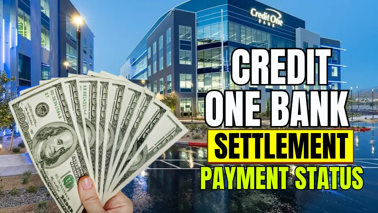 Credit_One_Bank_Settlement_2024_Payment_Status