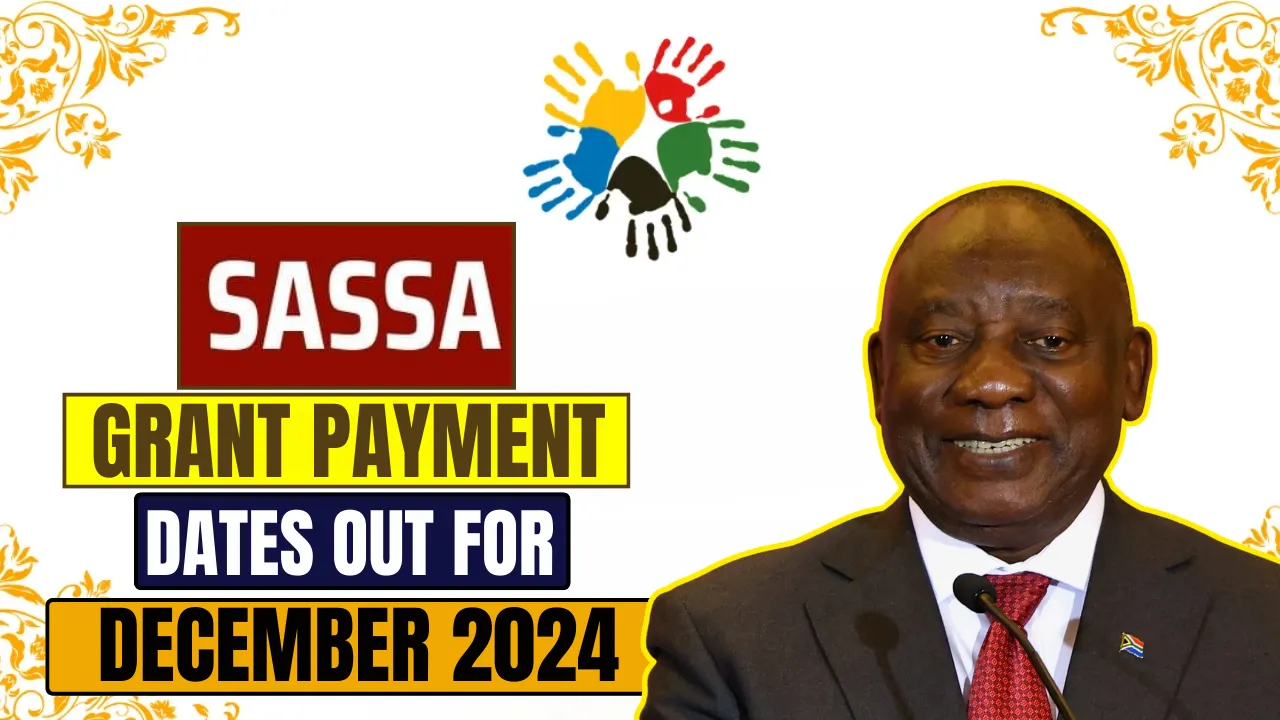 SASSA Grant Payment Dates Out For December 2024