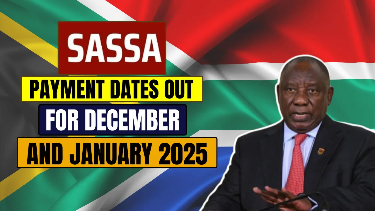 SASSA Payment Dates Out for December and January 2025